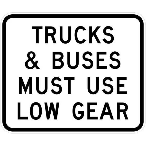 TRUCKS AND BUSES MUST USE LOW GEAR