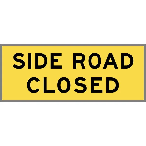 SIDE ROAD CLOSED