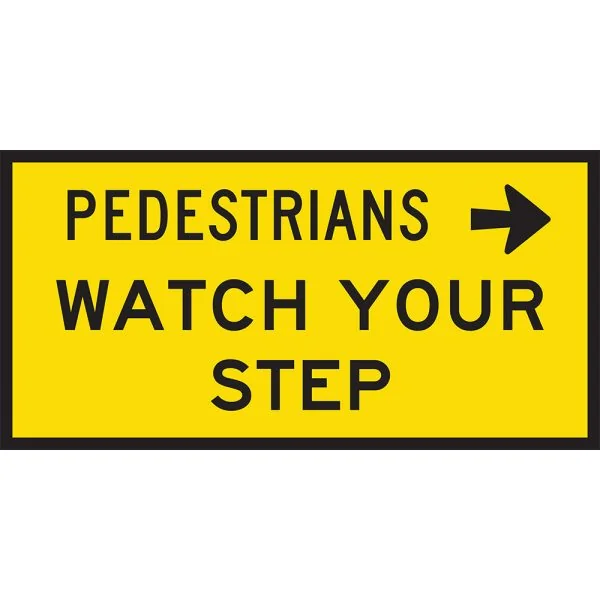 PEDESTRIANS WATCH YOUR STEP