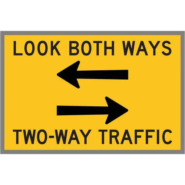 LOOK BOTH WAYS TWO-WAY TRAFFIC